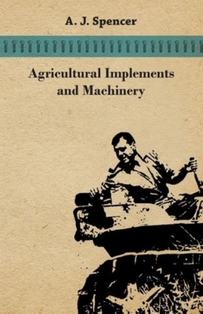 Cover for A J Spencer · Agricultural Implements and Machinery (Paperback Book) (2017)