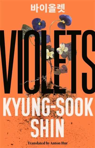 Violets: From the bestselling author of Please Look After Mother - Kyung-Sook Shin - Livros - Orion - 9781474623551 - 14 de abril de 2022
