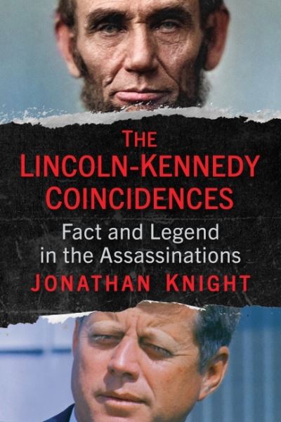 Cover for Jonathan Knight · The Lincoln-Kennedy Coincidences: Fact and Legend in the Assassinations (Taschenbuch) (2023)