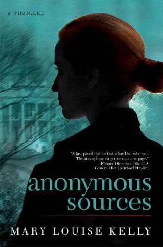 Anonymous Sources - Mary Louise Kelly - Książki - Gallery Books - 9781476715551 - 4 marca 2014