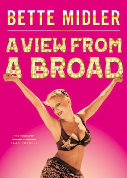 Cover for Bette Midler · A View from A Broad (Hardcover bog) (2014)