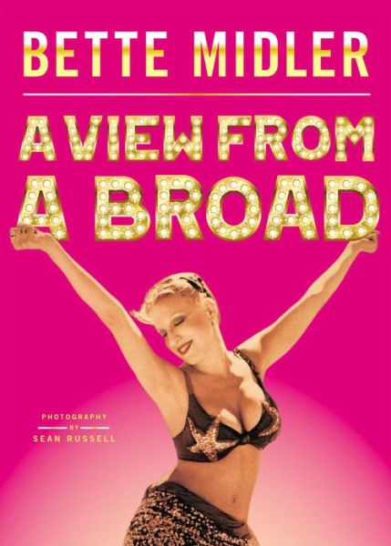 Cover for Bette Midler · A View from A Broad (Gebundenes Buch) (2014)