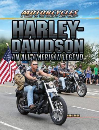 Cover for Greg Roza · Harley-Davidson an all-American legend (Book) [First Edition. edition] (2013)