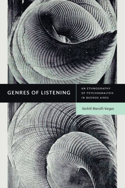 Cover for Xochitl Marsilli-Vargas · Genres of Listening: An Ethnography of Psychoanalysis in Buenos Aires (Taschenbuch) (2022)