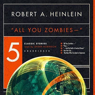 Cover for Robert A Heinlein · &quot;All You Zombies--&quot; (CD) (2014)