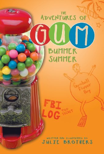 Cover for Julie Brothers · The Adventures of Gum: Bummer Summer (Hardcover Book) (2013)