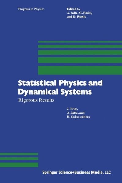 Cover for Fritz · Statistical Physics and Dynamical Systems: Rigorous Results - Progress in Mathematical Physics (Pocketbok) [Softcover reprint of the original 1st ed. 1985 edition] (2014)