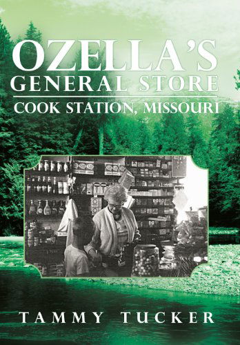Cover for Tammy Tucker · Ozella's General Store Cook Station, Missouri (Hardcover Book) (2013)
