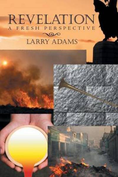 Cover for Larry Adams · Revelation: a Fresh Perspective (Paperback Book) (2014)