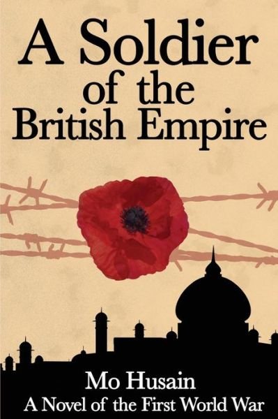 Cover for Mo Husain · A Soldier of the British Empire: a Novel of the First World War (Pocketbok) (2014)