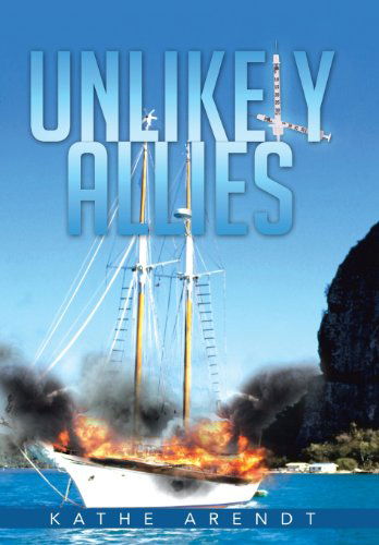 Cover for Kathe Arendt · Unlikely Allies (Hardcover Book) (2013)