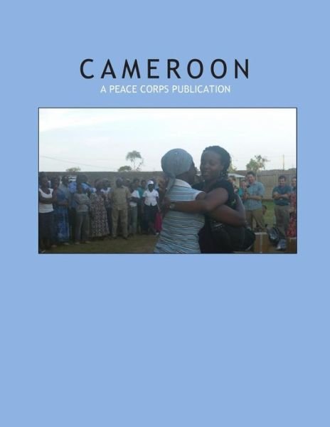 Cover for Peace Corps · Cameroon: a Peace Corps Publication (Paperback Book) (2014)