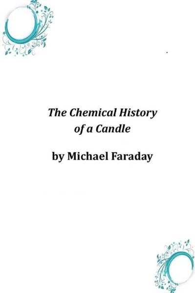 Cover for Michael Faraday · The Chemical History of a Candle (Paperback Book) (2014)