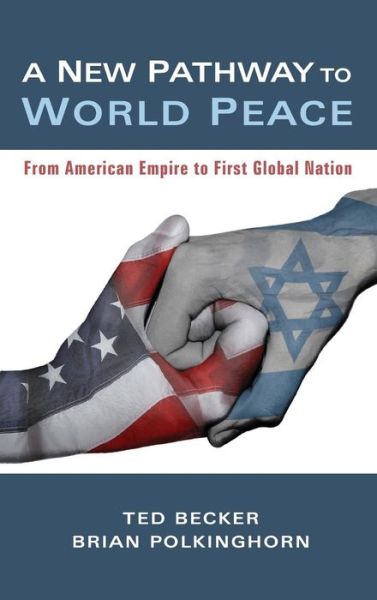 Cover for Ted Becker · A New Pathway to World Peace (Inbunden Bok) (2017)