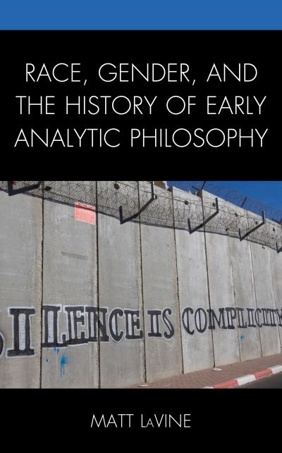 Cover for Matt LaVine · Race, Gender, and the History of Early Analytic Philosophy (Hardcover Book) (2020)
