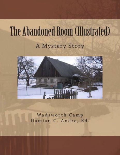 Cover for Wadsworth Camp · The Abandoned Room (Illustrated): a Mystery Story (Taschenbuch) (2014)