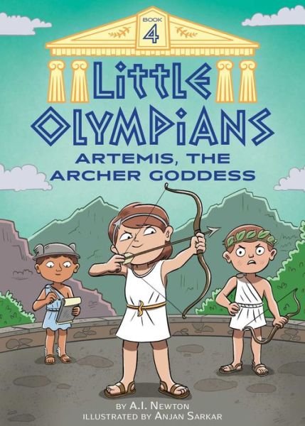 Cover for A I Newton · Little Olympians 4: Artemis, the Archer Goddess (Innbunden bok) (2022)