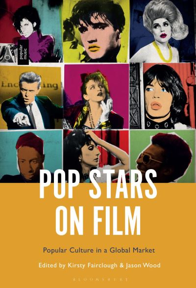 Pop Stars on Film: Popular Culture in a Global Market (Paperback Book) (2024)