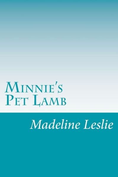 Cover for Madeline Leslie · Minnie's Pet Lamb (Paperback Bog) (2014)