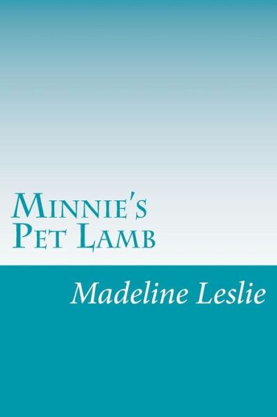 Cover for Madeline Leslie · Minnie's Pet Lamb (Paperback Book) (2014)