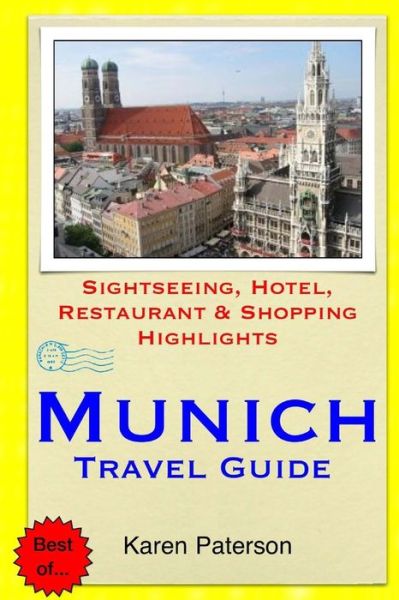 Cover for Karen Paterson · Munich Travel Guide: Sightseeing, Hotel, Restaurant &amp; Shopping Highlights (Paperback Book) (2014)