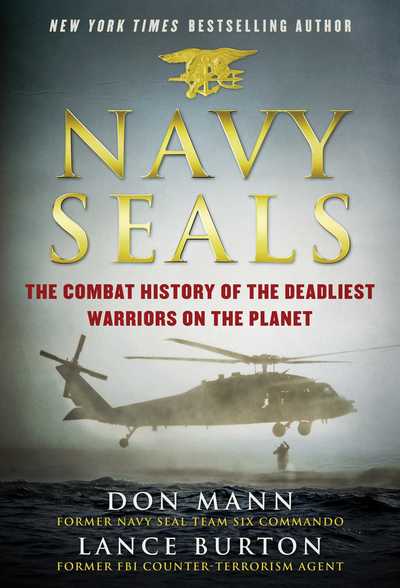 Cover for Don Mann · Navy SEALs: The Combat History of the Deadliest Warriors on the Planet (Hardcover Book) (2019)