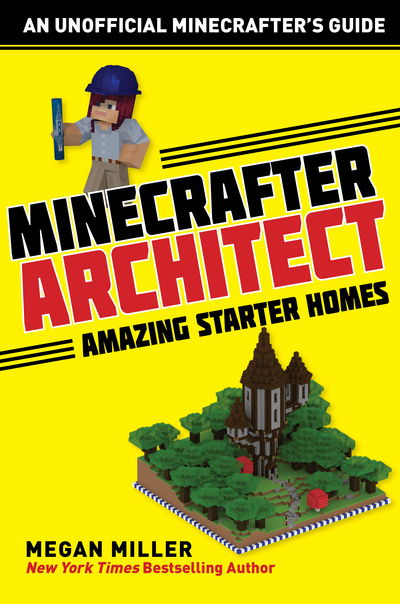 Cover for Megan Miller · Minecrafter Architect: Amazing Starter Homes - Architecture for Minecrafters (Hardcover Book) (2018)