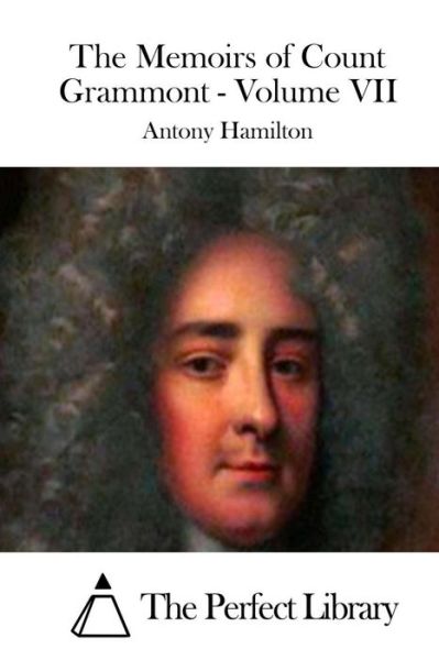 Cover for Antony Hamilton · The Memoirs of Count Grammont - Volume Vii (Paperback Book) (2015)