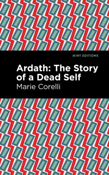 Cover for Marie Corelli · Ardath: The Story of a Dead Self - Mint Editions (Taschenbuch) (2021)