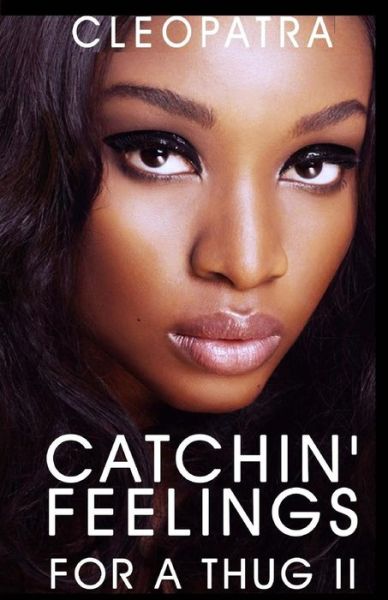 Cover for Author Cleopatra · Catchin' Feelings for a Thug II (Paperback Book) (2015)