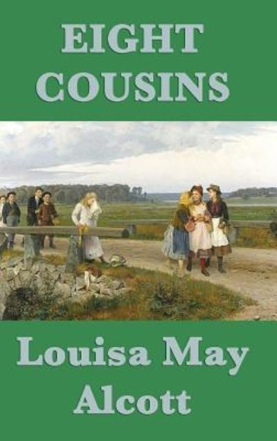 Cover for Louisa May Alcott · Eight Cousins (Hardcover Book) (2018)