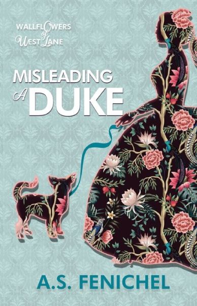 Misleading a Duke - A.S. Fenichel - Books - Lyrical Press - 9781516110551 - September 29, 2020