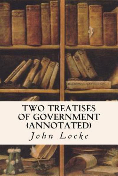 Cover for John Locke · Two Treatises of Government (annotated) (Paperback Bog) (2015)