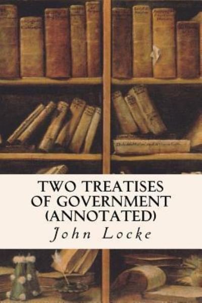 Cover for John Locke · Two Treatises of Government (annotated) (Paperback Bog) (2015)