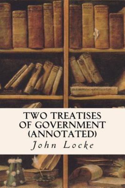 Cover for John Locke · Two Treatises of Government (annotated) (Paperback Book) (2015)