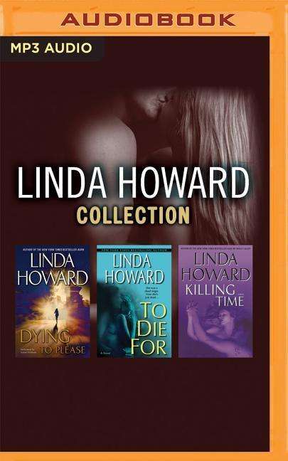 Cover for Linda Howard · Linda Howard - Collection : Dying To Please &amp; To Die For &amp; Killing Time (MP3-CD) (2016)