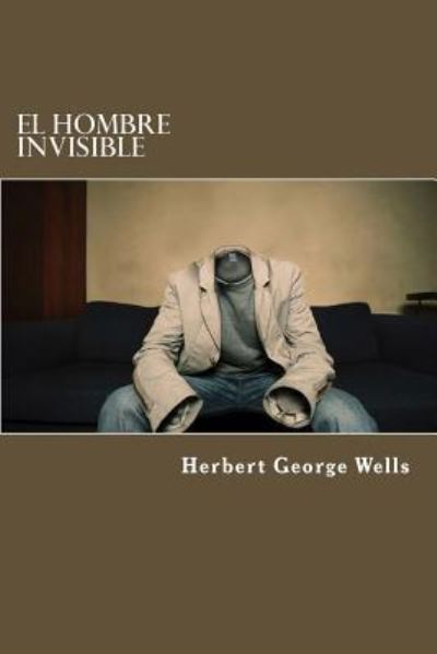 Cover for Herbert George Wells · El Hombre Invisible (Paperback Book) (2016)