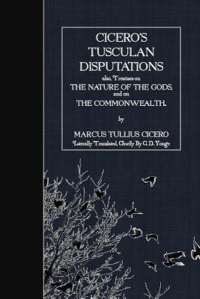 Cover for Marcus Tullius Cicero · Cicero's Tusculan Disputations (Paperback Bog) (2016)