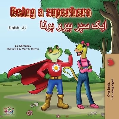 Cover for Liz Shmuilov · Being a Superhero (English Urdu Bilingual Book) - English Urdu Bilingual Collection (Pocketbok) (2020)