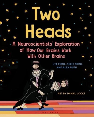 Cover for Uta Frith · Two Heads: Where Two Neuroscientists Explore How Our Brains Work with Other Brains (Paperback Bog) (2022)