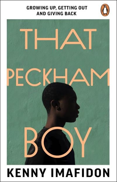 Kenny Imafidon · That Peckham Boy: Growing Up, Getting Out and Giving Back (Paperback Book) (2024)