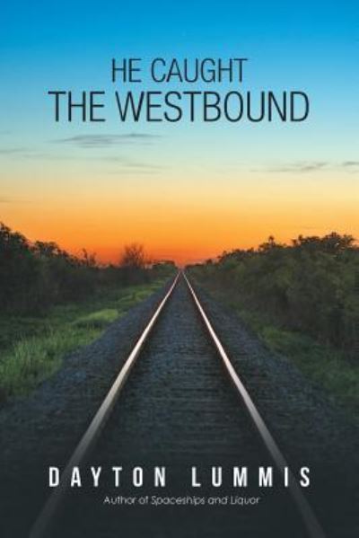 Cover for Dayton Lummis · He Caught the Westbound (Pocketbok) (2017)