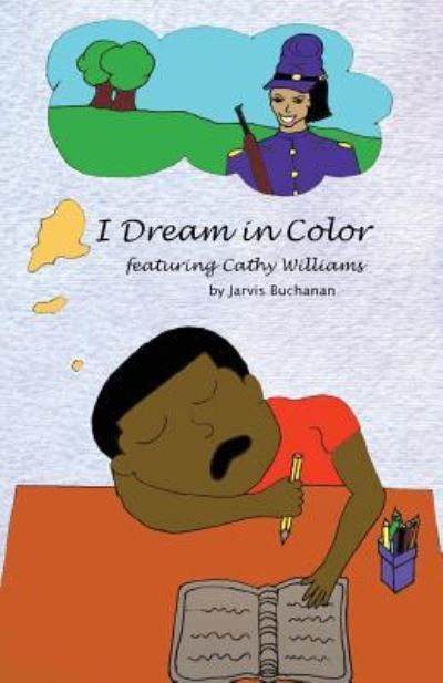 Cover for Jarvis Buchanan · I Dream in Color Featuring Cathy Williams (Paperback Book) (2018)