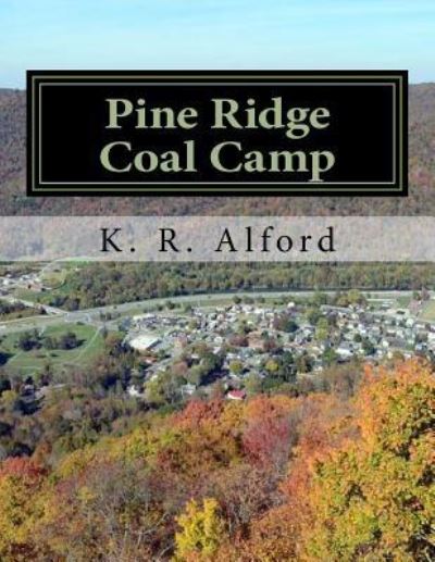 Cover for K R Alford · Pine Ridge Coal Camp (Paperback Book) (2016)