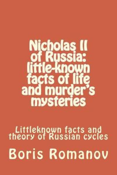 Nicholas II of Russia - Boris Romanov - Books - Createspace Independent Publishing Platf - 9781537294551 - October 14, 2016