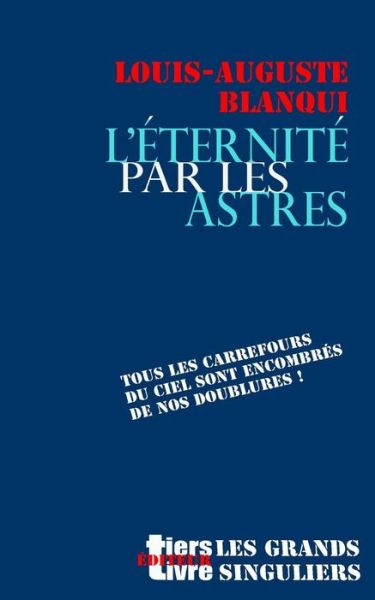 Cover for Louis Auguste Blanqui · L'eternite par les astres (Paperback Book) (2016)