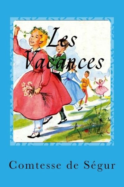 Cover for Comtesse de Segur · Les Vacances (Taschenbuch) (2016)