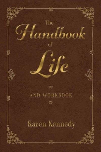 The Handbook of Life, Volume 1 - Karen Kennedy - Książki - BOOKBABY - 9781543910551 - 2 listopada 2017