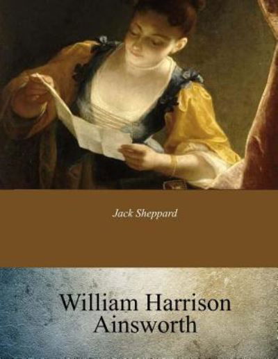 Cover for William Harrison Ainsworth · Jack Sheppard (Paperback Book) (2017)