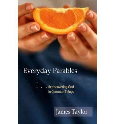 Cover for James Taylor · Everyday Parables: Rediscovering God in Common Things (Paperback Book) (1995)